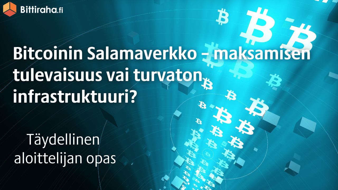 Bitcoinin Salamaverkko – maksamisen tulevaisuus vai turvaton infrastruktuuri?